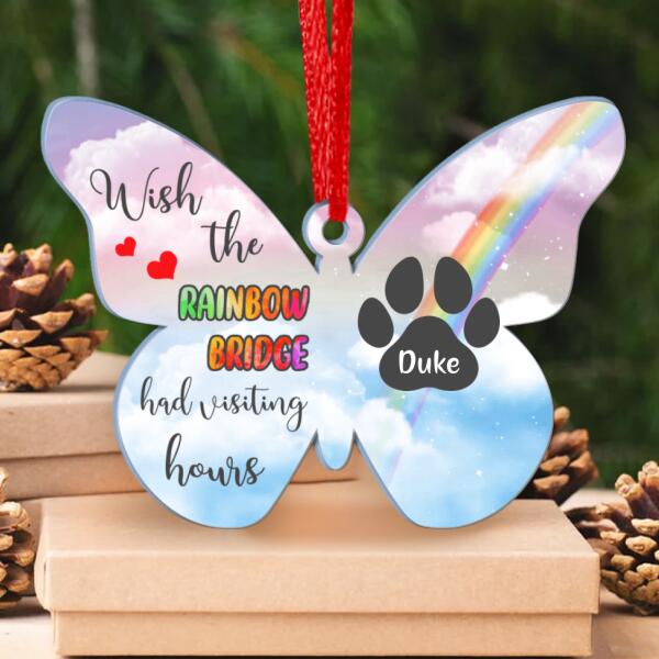 Wish The Rainbow Has Visting Hours, Pet Memorial Plastic Ornament, Gift For Pet Lost -Personalized Wooden Ornament