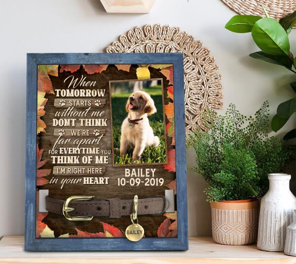 When Tomorrow Starts Without Me, Personalized Memorial Pet Loss Sign