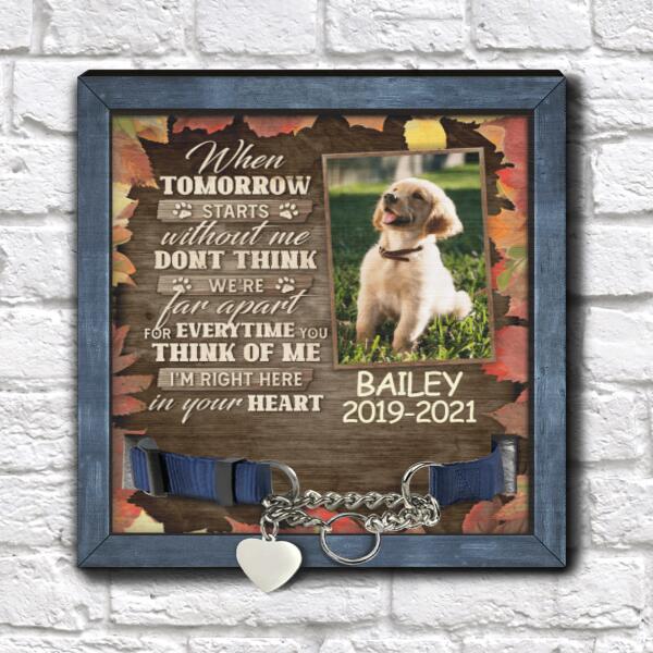 When Tomorrow Starts Without Me, Personalized Memorial Pet Loss Sign
