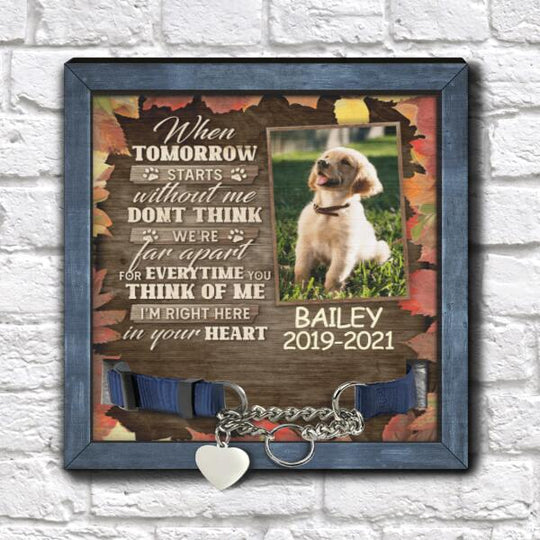 When Tomorrow Starts Without Me, Personalized Memorial Pet Loss Sign