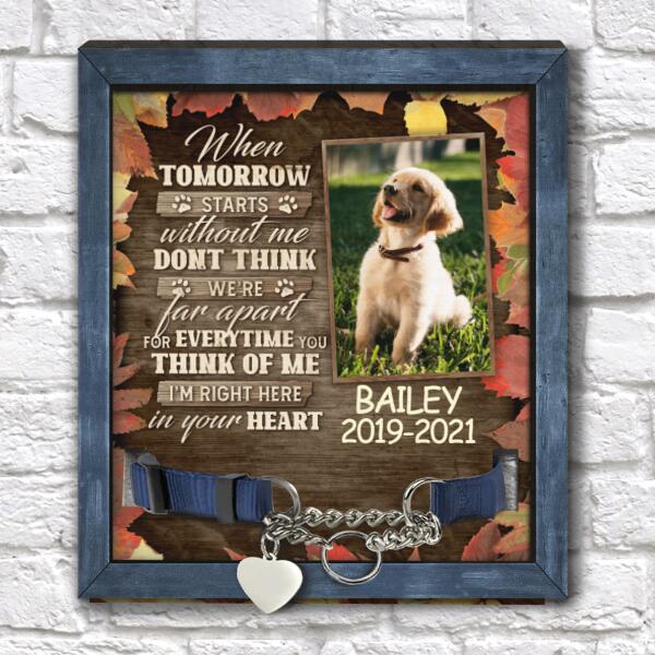 When Tomorrow Starts Without Me, Personalized Memorial Pet Loss Sign