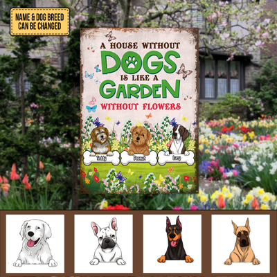 A House Without Dog Is Like A Garden Without Flowers - Personalized Metal Sign