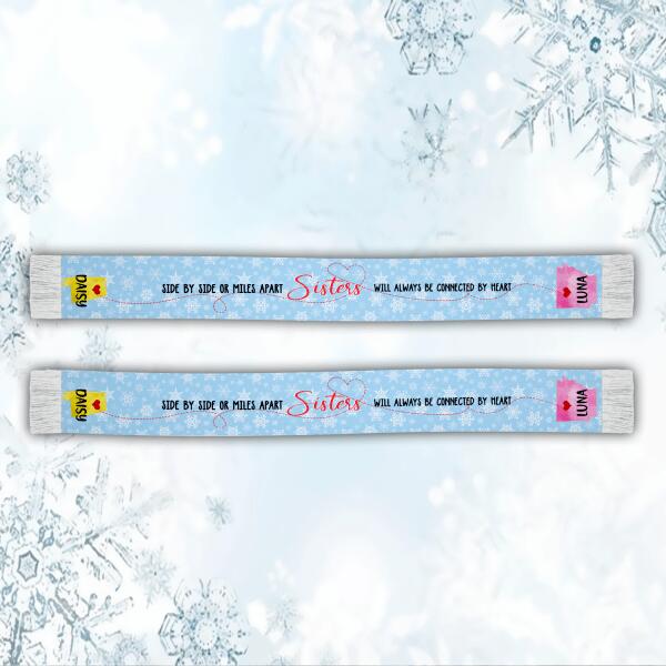 Side By Side Or Miles Apart, Sisters Will Always Be Connected By Heart, Personalized Long Distance  Wool Scarf, Custom Christmas Gift