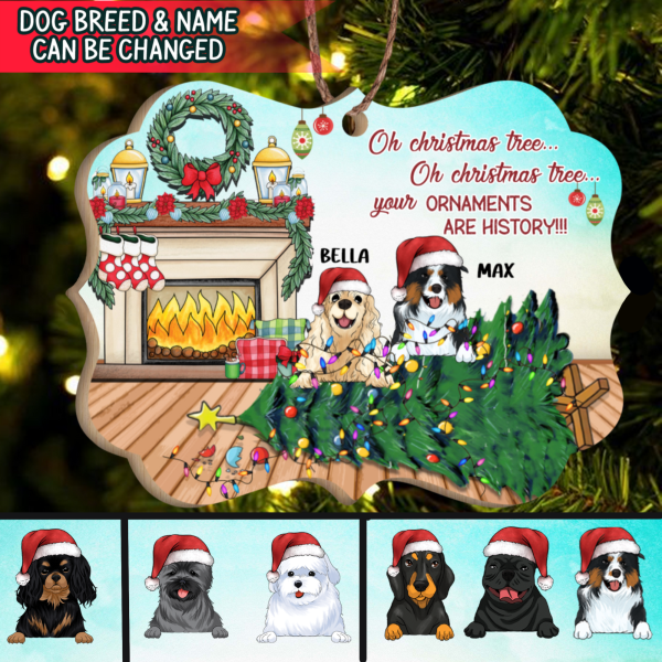 Oh Christmas Tree...Oh Christmas Tree Your Ornament Are History, Funny Dog Christmas Wood Ornament