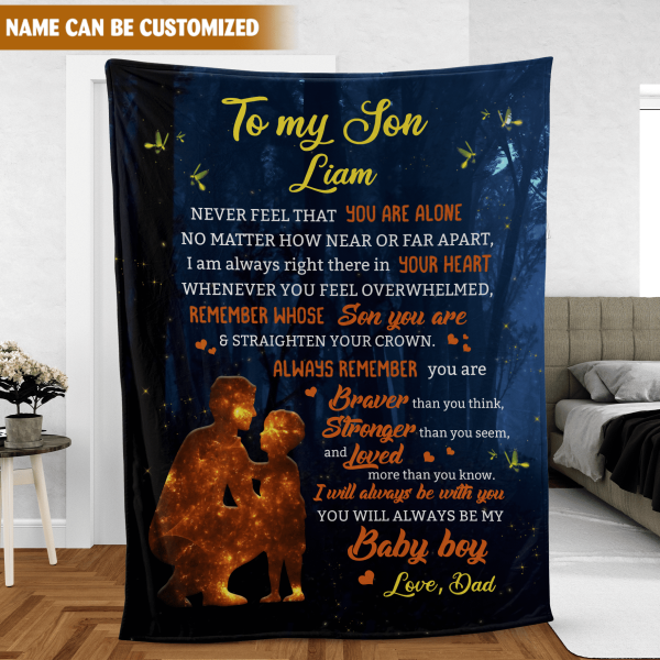 To my son, never feel that you are alone - Personalized Blanket