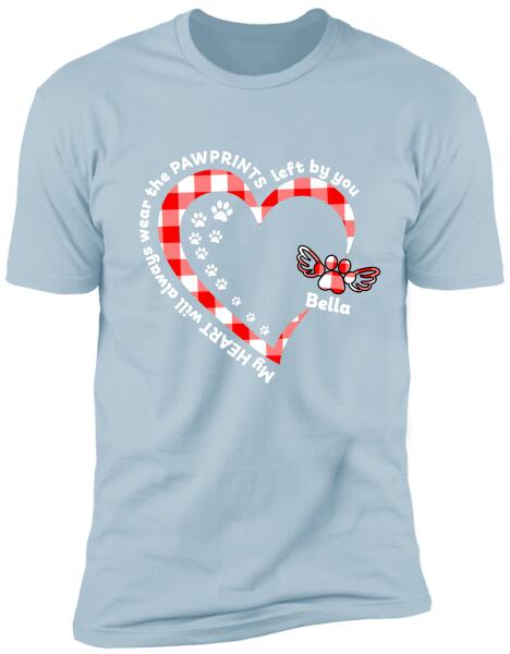 My Heart Will Always Wear The Pawprints Left By You - Personalized T-shirt