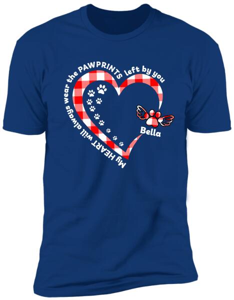 My Heart Will Always Wear The Pawprints Left By You - Personalized T-shirt