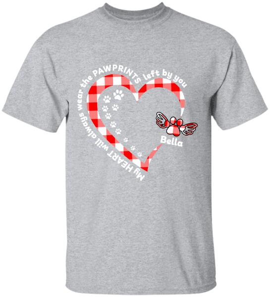 My Heart Will Always Wear The Pawprints Left By You - Personalized T-shirt