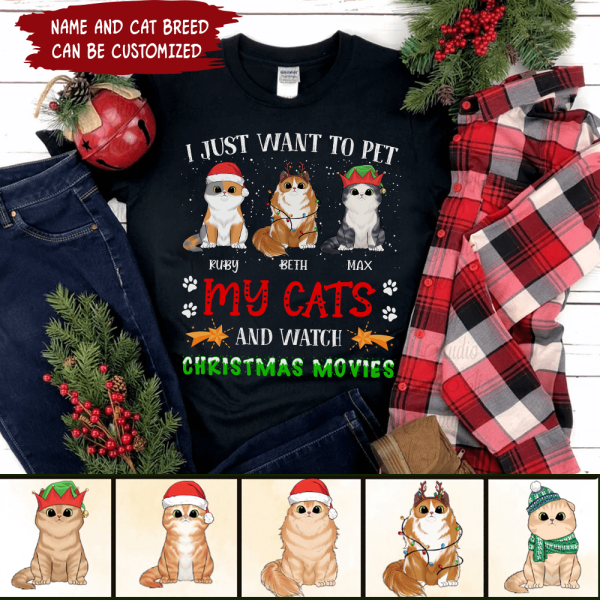 I Just Want To Pet My Cat And Watch Christmas Movie - Personalized T-shirt