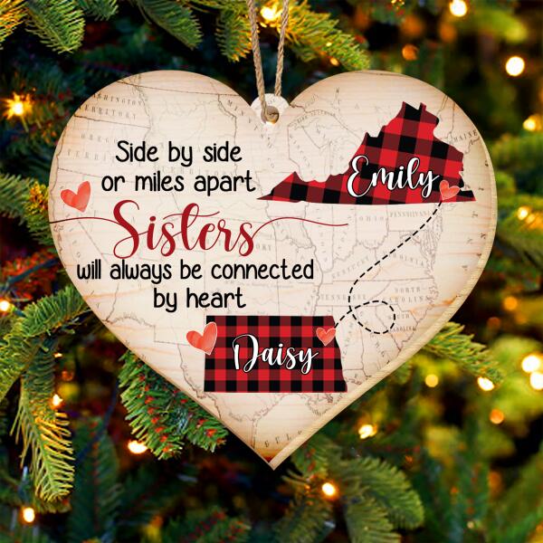 Side By Side Or Miles Apart Sisters Will Always Be Connected By Heart Wood Ornament, Custom Shape Ornament