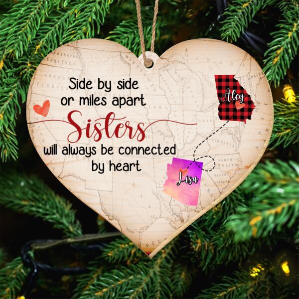 Side By Side Or Miles Apart Sisters Will Always Be Connected By Heart Wood Ornament, Custom Shape Ornament