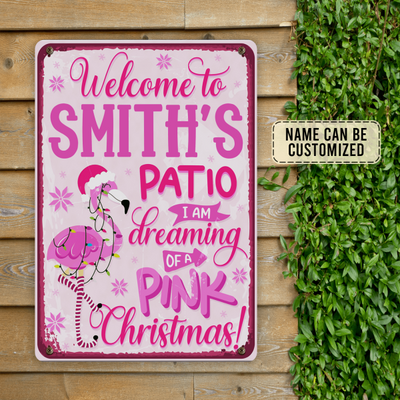 Welcome To Patio, I Am Dreaming Of A Pink Christmas - Personalized Metal Sign