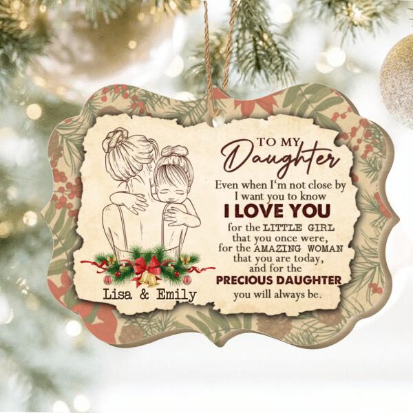 Personalized Gift For Daughter I Love You For The Precious Daughter You Will Always Be Wooden Christmas Ornament