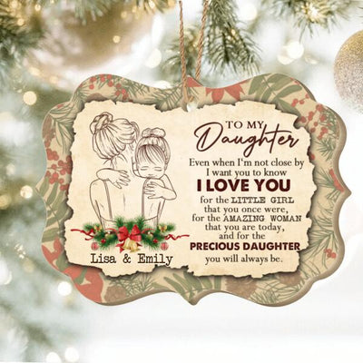 Personalized Gift For Daughter I Love You For The Precious Daughter You Will Always Be Wooden Christmas Ornament