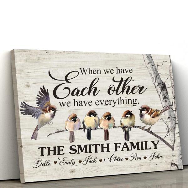 When We Have Each Other, We Have Everything Personalized Canvas, Custom Canvas Prints Gifts