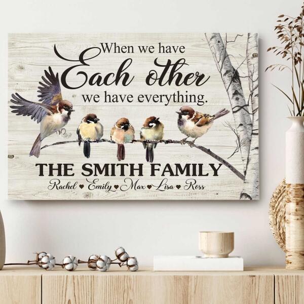 When We Have Each Other, We Have Everything Personalized Canvas, Custom Canvas Prints Gifts