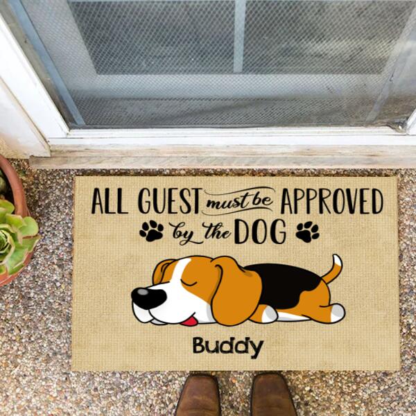 All Guests Must Be Approved By The Dog - Personalized Doormat