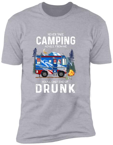 Never Take Advice From Me, You’ll Only End Up Drunk 2 - T-Shirt