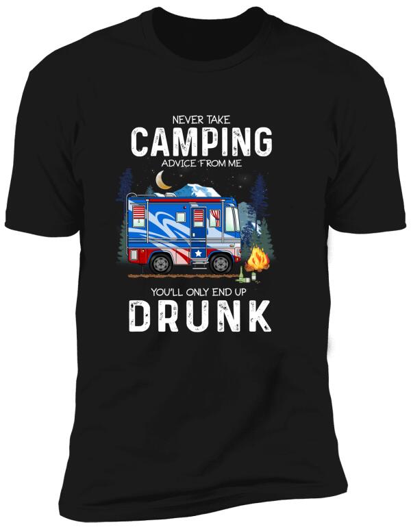 Never Take Advice From Me, You’ll Only End Up Drunk 2 - T-Shirt