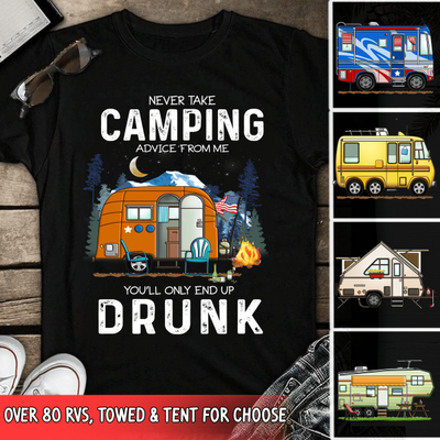Never Take Advice From Me, You’ll Only End Up Drunk 2 - T-Shirt