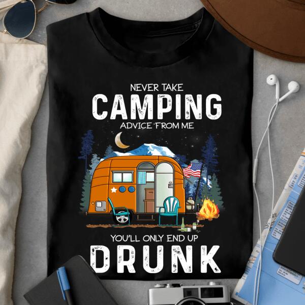 Never Take Advice From Me, You’ll Only End Up Drunk 2 - T-Shirt