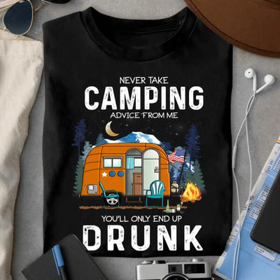 Never Take Advice From Me, You’ll Only End Up Drunk 2 - T-Shirt