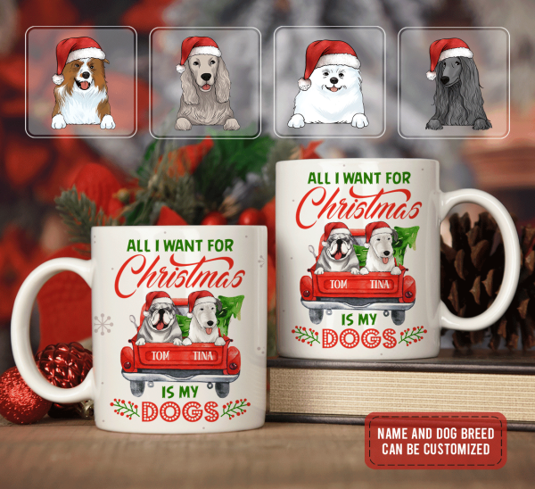 All I Want For Christmas Is My Dogs Personalized Mug
