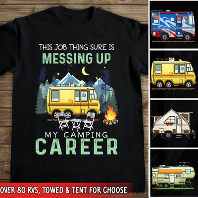This Job Thing Sure Is Messing Up, My Camping Career 2- T-Shirt