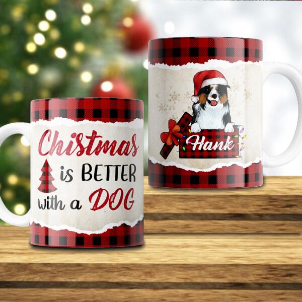 Christmas is better with a dog - Personalized Mug