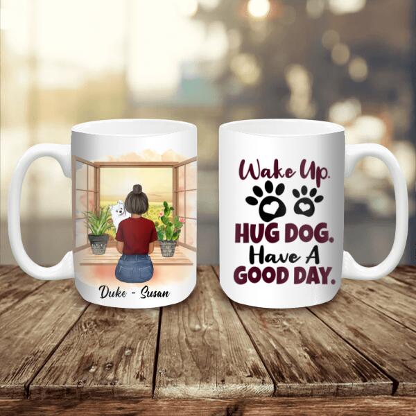Wake Up Hug Dog Have A Good Day Personalized Mug