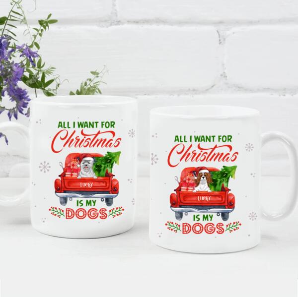 All I Want For Christmas Is My Dogs Personalized Mug