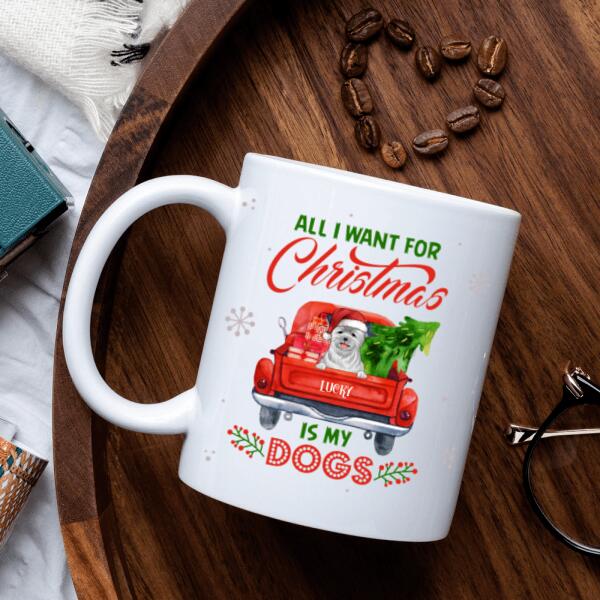 All I Want For Christmas Is My Dogs Personalized Mug