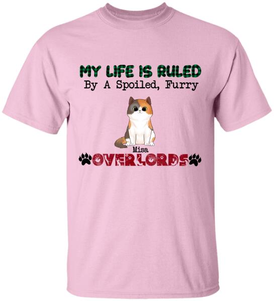 My Life  is  Ruled By A Spoiled Furry Overlord - Personalized T-shirt, Sweatshirt