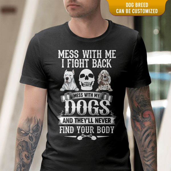 Mess With Me I Fight Back - T-Shirt, Sweatshirt