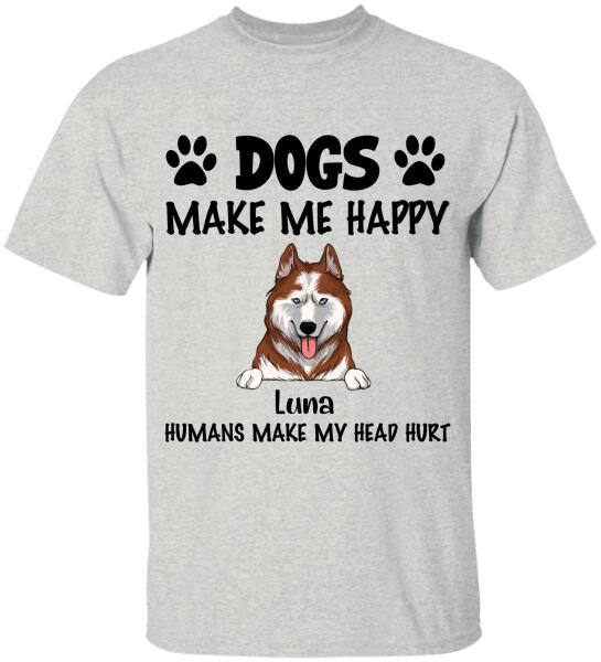 Make Me Happy, Humans Make My Head Hurt, Dog Lover, Personalized T-shirt Sweatshirt Bright