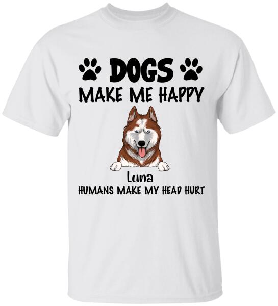 Make Me Happy, Humans Make My Head Hurt, Dog Lover, Personalized T-shirt Sweatshirt Bright