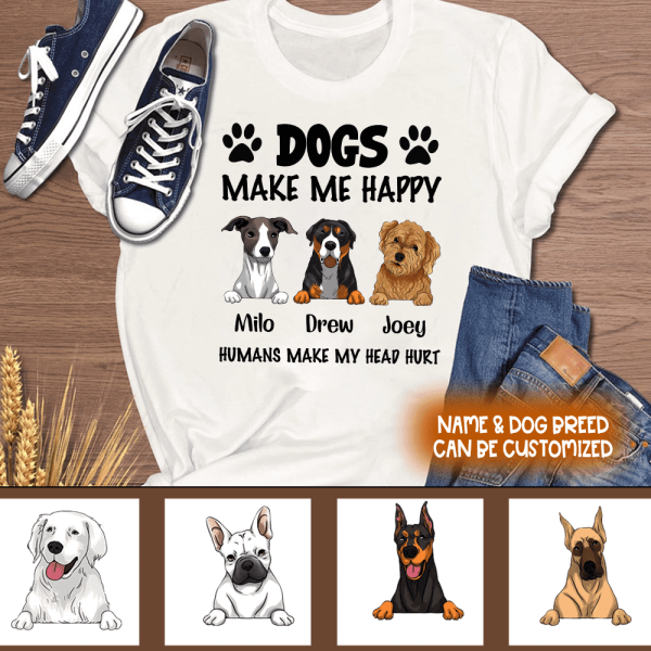Make Me Happy, Humans Make My Head Hurt, Dog Lover, Personalized T-shirt Sweatshirt Bright