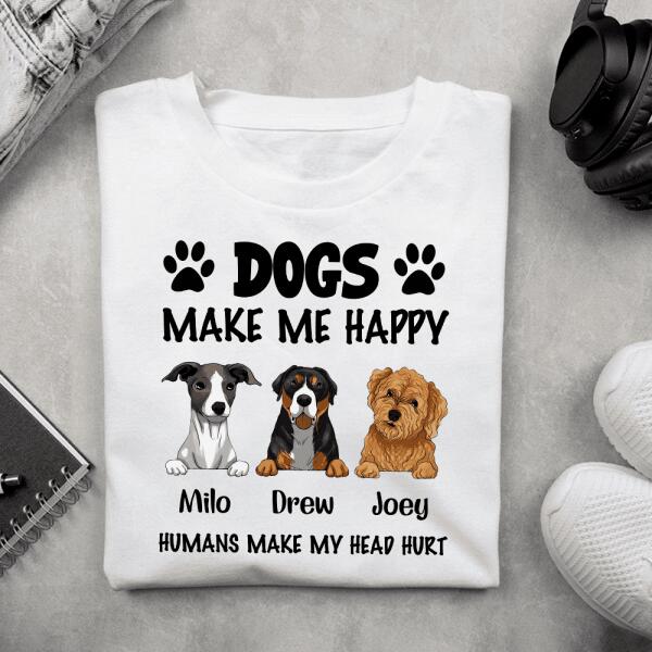 Make Me Happy, Humans Make My Head Hurt, Dog Lover, Personalized T-shirt Sweatshirt Bright