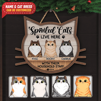 Spoiled Cats Live Here With Their Household Staff Personalized Shaped Wooden Door Sign