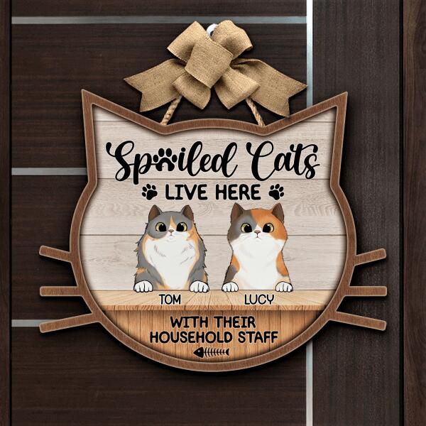 Spoiled Cats Live Here With Their Household Staff Personalized Shaped Wooden Door Sign