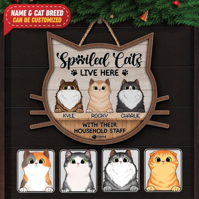 Spoiled Cats Live Here With Their Household Staff Personalized Shaped Wooden Door Sign