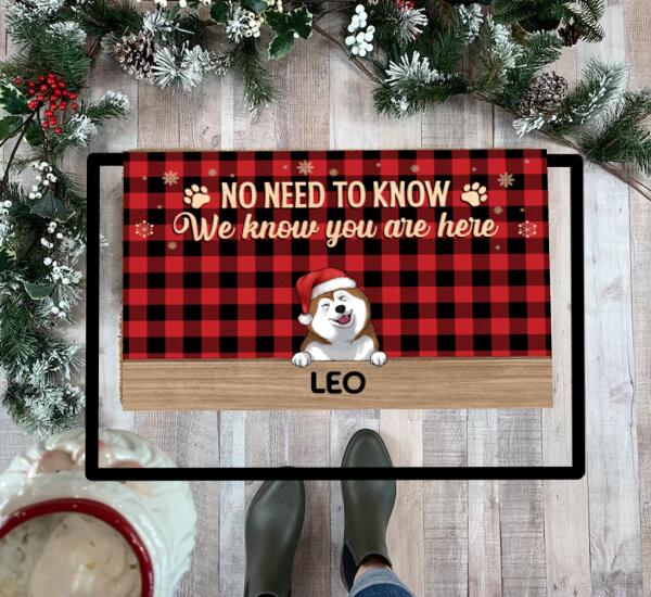 No Need To Know, We Know You Are Here, Dog Lovers, Personalized Doormat