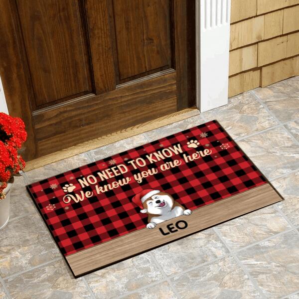 No Need To Know, We Know You Are Here, Dog Lovers, Personalized Doormat