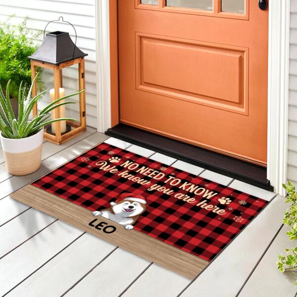 No Need To Know, We Know You Are Here, Dog Lovers, Personalized Doormat
