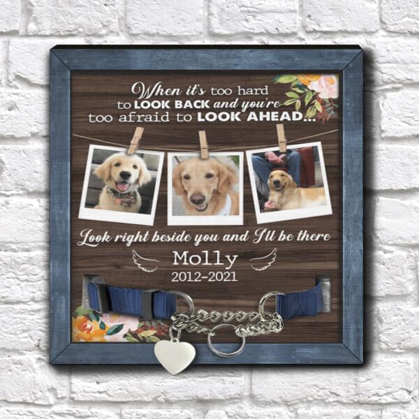 When It's Too Hard To Look Back, Custom Pet Photo, Memorial Sign, Dog Loss Gift