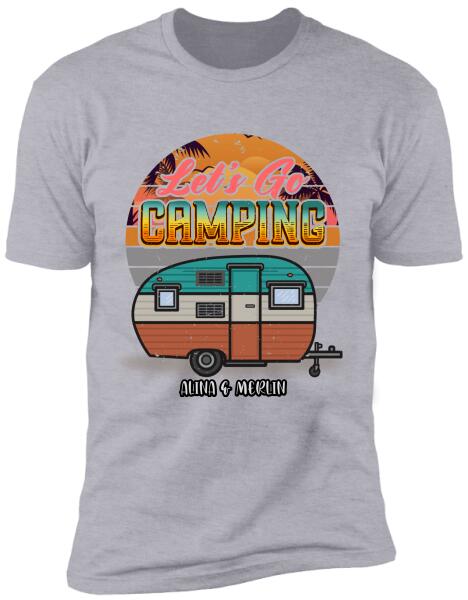 Let's Go Camping, For Camping Lovers, Personalized T-shirt