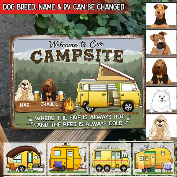 Welcome To Our Campsite. Where The Fire Is Always Hot And The Beer Is Always Cold, Personalized Metal Sign