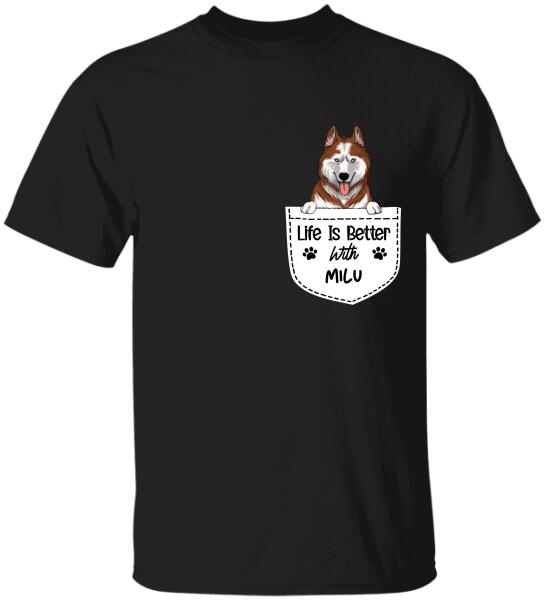 Life Is Better With My Dogs, Dog Lovers, Personalized T-shirt