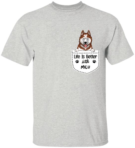 Life Is Better With My Dogs, Dog Lovers, Personalized T-shirt