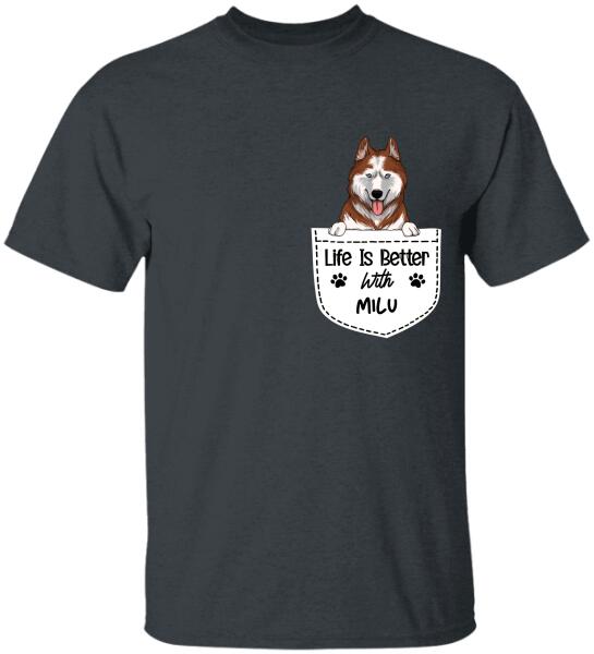 Life Is Better With My Dogs, Dog Lovers, Personalized T-shirt